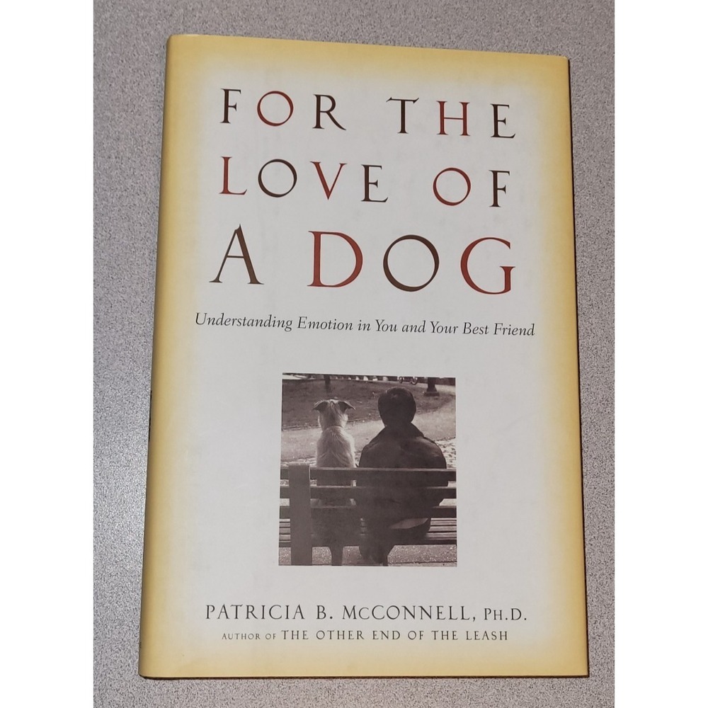 For the Love of a Dog : Understanding Emotion in You and Your Best Friend